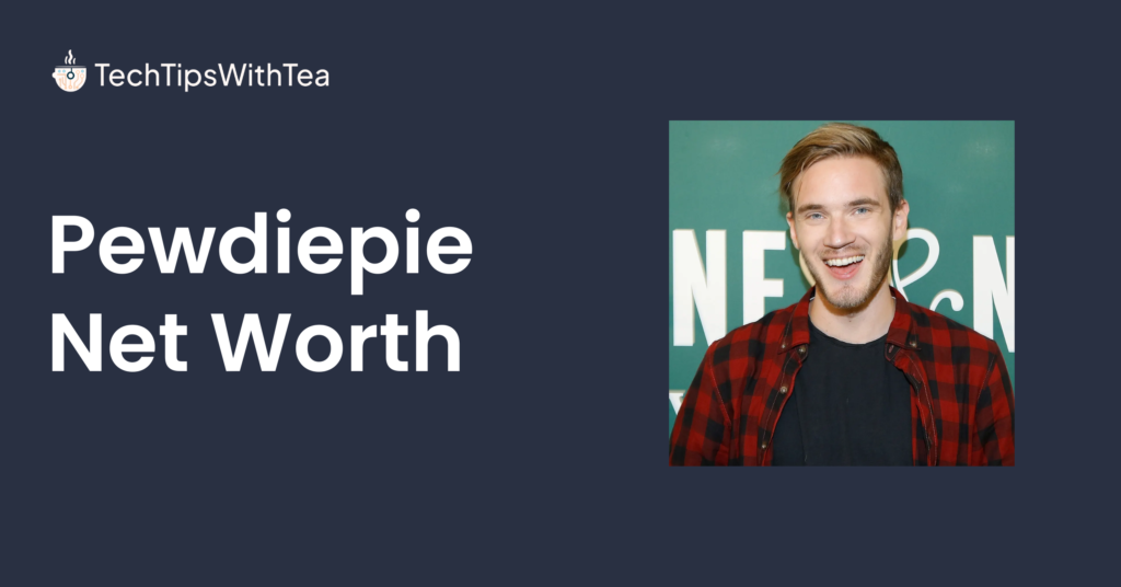 Pewdiepie Net Worth