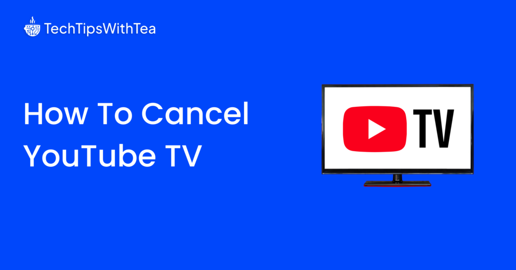 How To Cancel YouTube TV